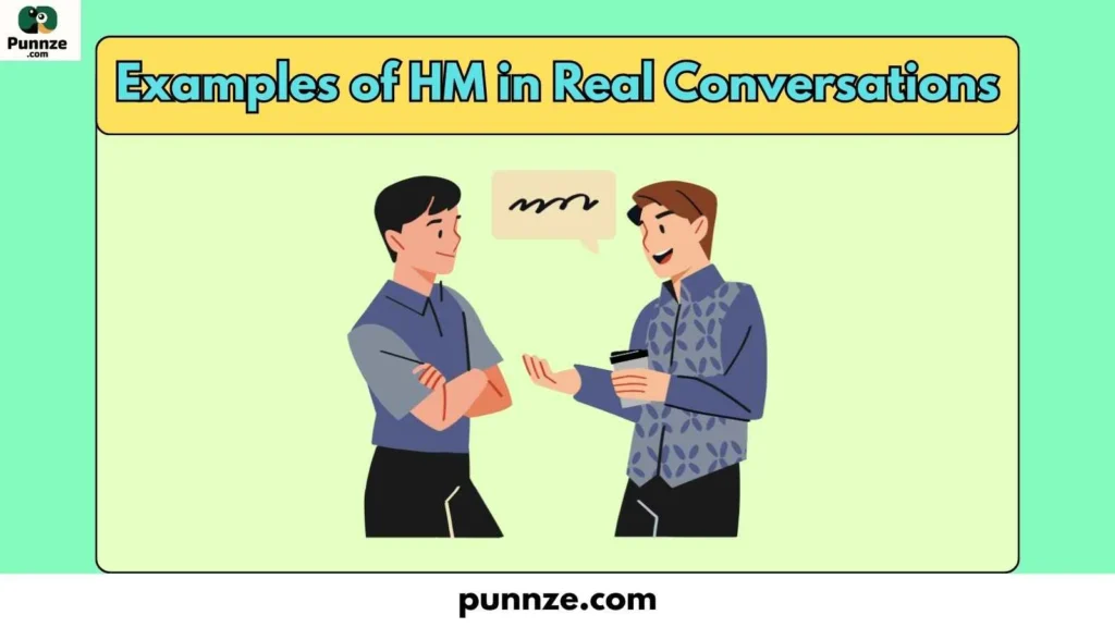 Examples of HM in Real Conversations