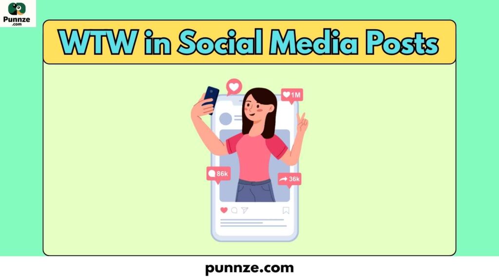 WTW in Social Media Posts