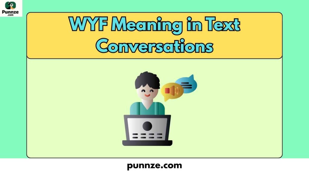 WYF Meaning in Text Conversations