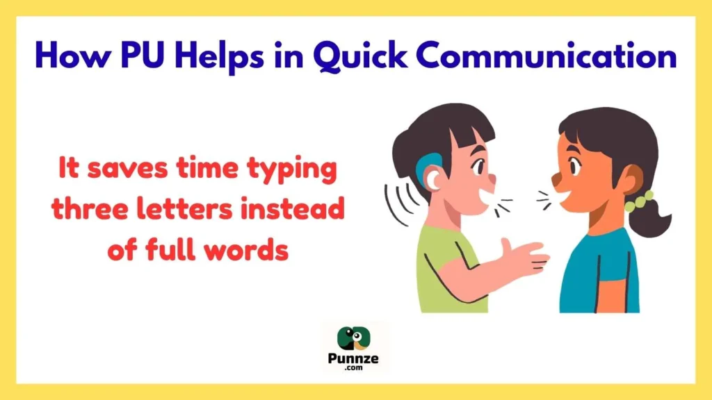 How PU Helps in Quick Communication