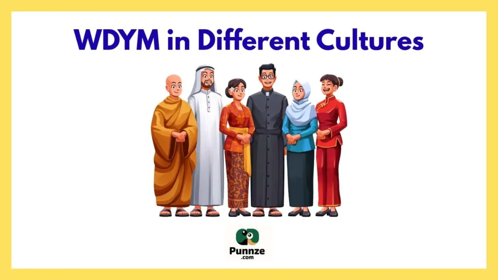 WDYM in Different Cultures