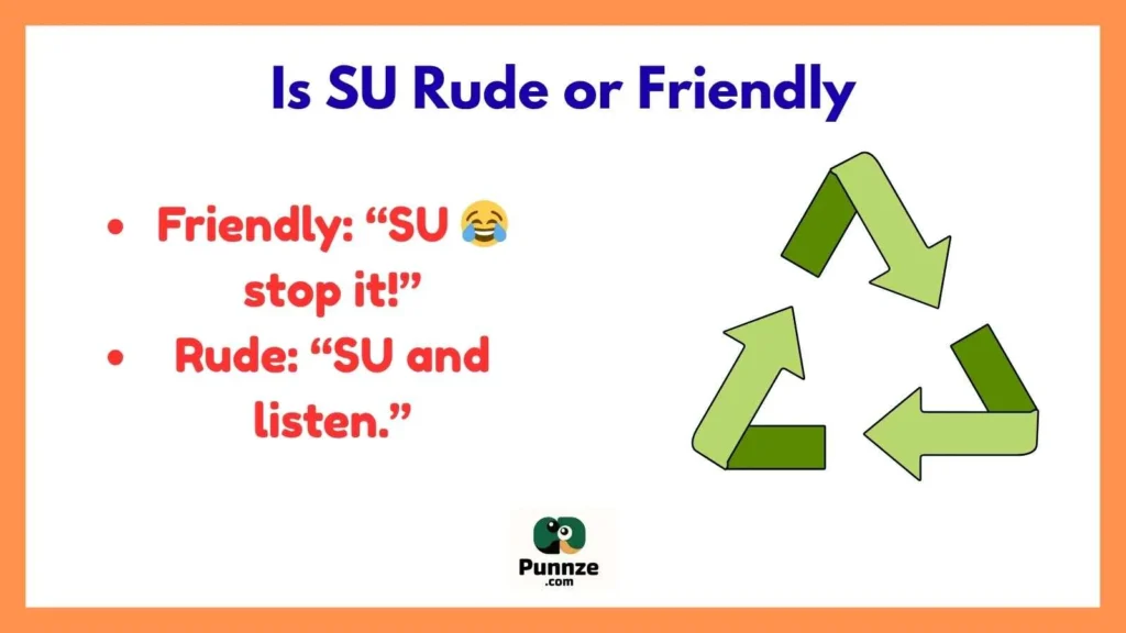 Is SU Rude or Friendly